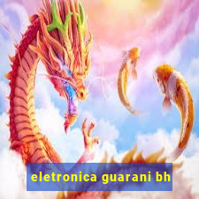 eletronica guarani bh